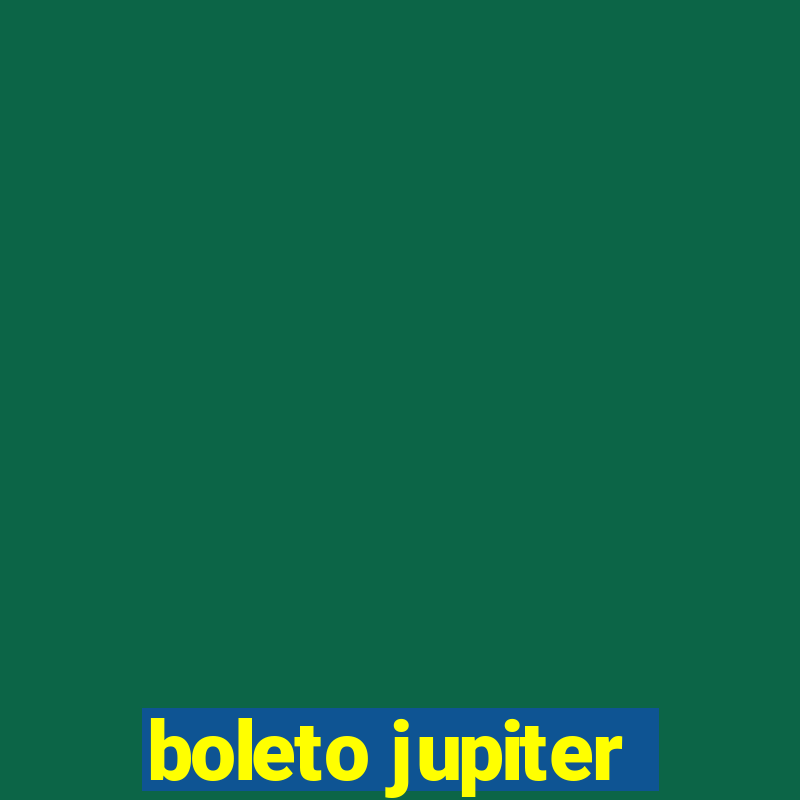 boleto jupiter